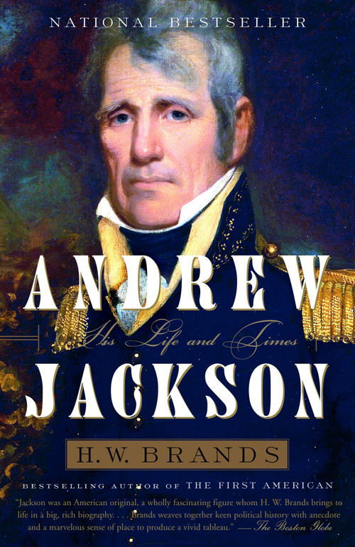 Andrew Jackson (His Life and Times) by H. W. Brands, 9781400030729