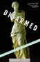 Disarmed (The Story of the Venus de Milo) by Gregory Curtis, 9781400031337