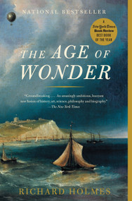 The Age of Wonder (The Romantic Generation and the Discovery of the Beauty and Terror of Science) by Richard Holmes, 9781400031870