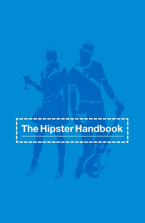 The Hipster Handbook by Robert Lanham, 9781400032013