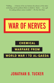 War of Nerves (Chemical Warfare from World War I to Al-Qaeda) by Jonathan Tucker, 9781400032334