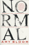 Normal (Transsexual CEOs, Crossdressing Cops, and Hermaphrodites with Attitude) by Amy Bloom, 9781400032440
