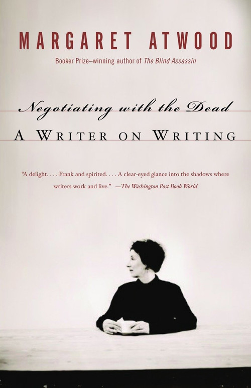 Negotiating with the Dead (A Writer on Writing) by Margaret Atwood, 9781400032600
