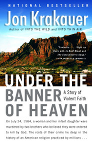 Under the Banner of Heaven (A Story of Violent Faith) by Jon Krakauer, 9781400032808