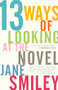 13 Ways of Looking at the Novel by Jane Smiley, 9781400033188