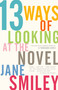 13 Ways of Looking at the Novel by Jane Smiley, 9781400033188
