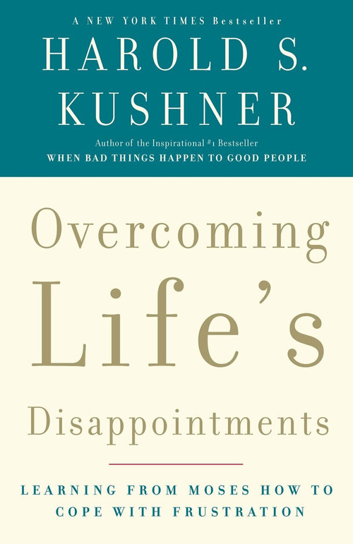 Overcoming Life's Disappointments (Learning from Moses How to Cope with Frustration) by Harold S. Kushner, 9781400033362