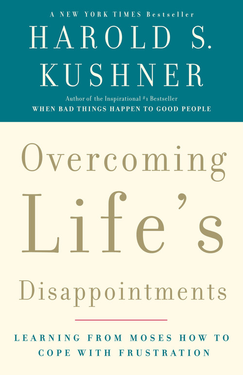 Overcoming Life's Disappointments (Learning from Moses How to Cope with Frustration) by Harold S. Kushner, 9781400033362