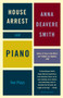House Arrest and Piano (Two Plays) by Anna Deavere Smith, 9781400033577