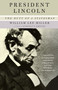 President Lincoln (The Duty of a Statesman) by William Lee Miller, 9781400034161