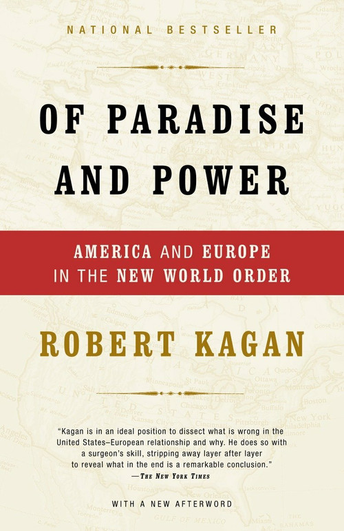 Of Paradise and Power (America and Europe in the New World Order) by Robert Kagan, 9781400034185