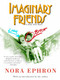Imaginary Friends (A Play with Music) by Nora Ephron, 9781400034222