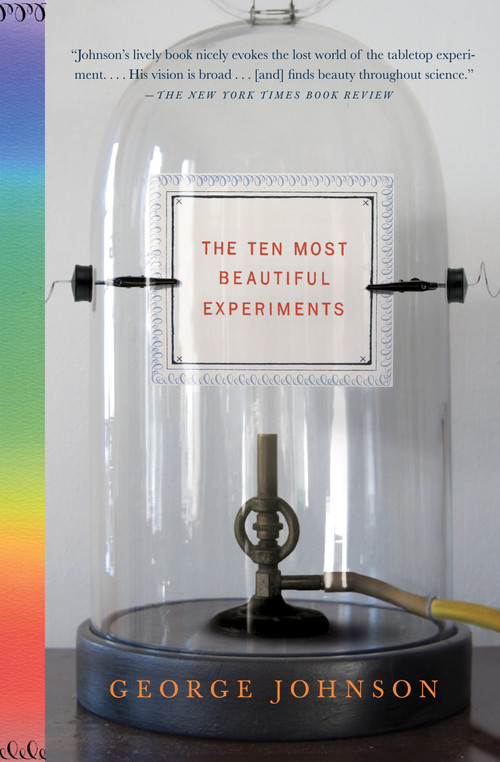 The Ten Most Beautiful Experiments by George Johnson, 9781400034239