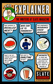 The Explainer by Slate Magazine, 9781400034260