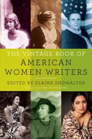 The Vintage Book of American Women Writers by Elaine Showalter, 9781400034451
