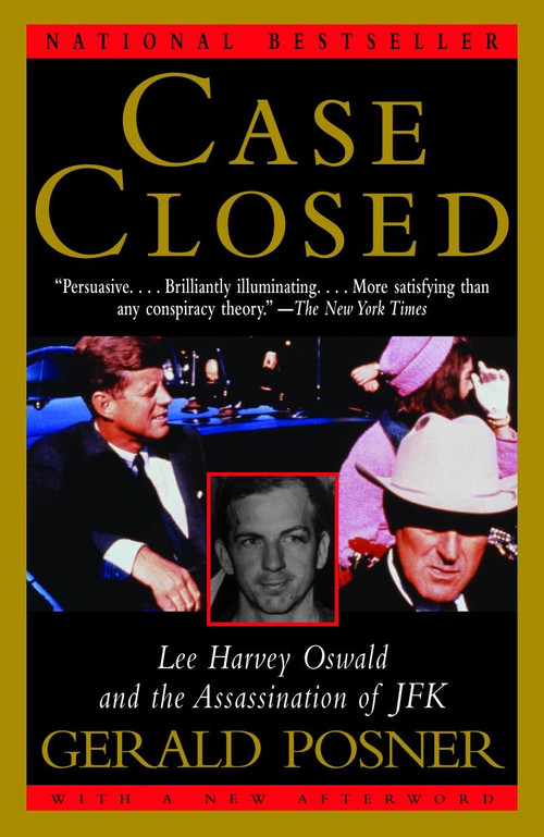Case Closed (Lee Harvey Oswald and the Assassination of JFK) by Gerald Posner, 9781400034628