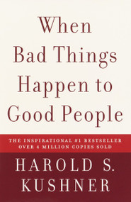 When Bad Things Happen to Good People by Harold S. Kushner, 9781400034727