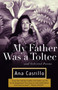 My Father Was a Toltec (and Selected Poems) by Ana Castillo, 9781400034994
