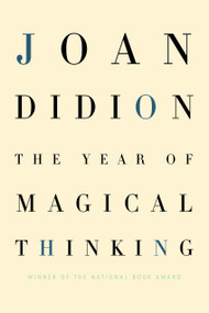 The Year of Magical Thinking by Joan Didion, 9781400043149