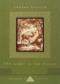 The Light in the Forest (Illustrated by Warren Chappell) by Conrad Richter, Warren Chappell, 9781400044269