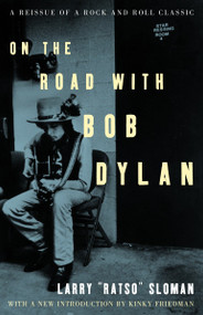 On the Road with Bob Dylan by Larry Sloman, Kinky Friedman, 9781400045969