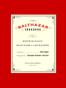 The Balthazar Cookbook by Keith McNally, Riad Nasr, Lee Hanson, Robert Hughes, 9781400046355