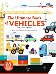 The Ultimate Book of Vehicles (From Around the World) by Anne-Sophie Baumann, Didier Balicevic, 9782848019420