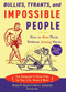 Bullies, Tyrants, and Impossible People (How to Beat Them Without Joining Them) by Ronald M. Shapiro, Mark A. Jankowski, James M. Dale, 9781400050123