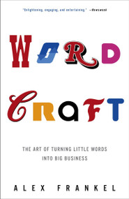 Wordcraft (The Art of Turning Little Words into Big Business) by Alex Frankel, 9781400051052