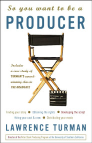 So You Want to Be a Producer by Lawrence Turman, 9781400051663