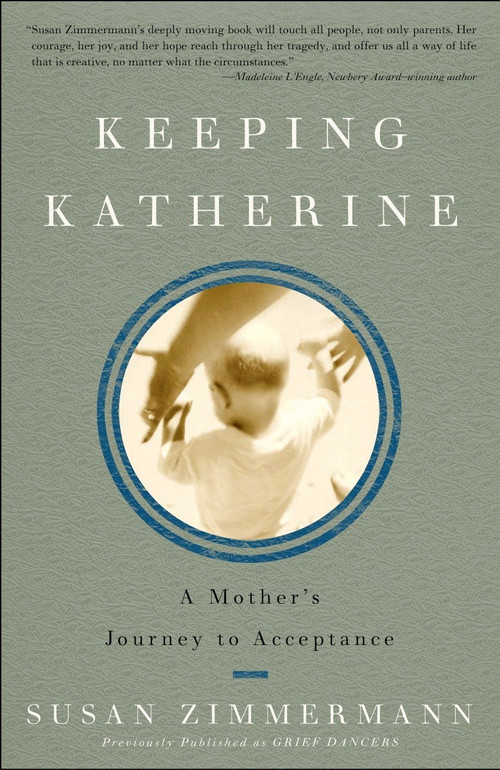 Keeping Katherine (A Mother's Journey to Acceptance) by Susan Zimmermann, 9781400052011