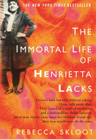 The Immortal Life of Henrietta Lacks by Rebecca Skloot, 9781400052172