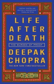 Life After Death (The Burden of Proof) by Deepak Chopra, M.D., 9781400052356
