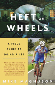 Heft on Wheels (A Field Guide to Doing a 180) by Mike Magnuson, 9781400052417