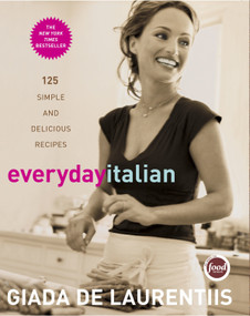 Everyday Italian (125 Simple and Delicious Recipes: A Cookbook) by Giada De Laurentiis, Mario Batali, 9781400052585