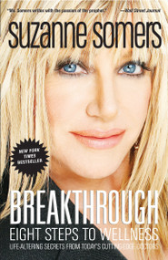 Breakthrough (Eight Steps to Wellness) by Suzanne Somers, 9781400053285