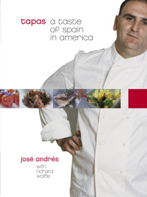 Tapas (A Taste of Spain in America: A Cookbook) by José Andrés, Richard Wolffe, 9781400053599