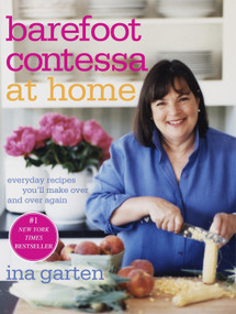 Barefoot Contessa at Home (Everyday Recipes You'll Make Over and Over Again: A Cookbook) by Ina Garten, 9781400054343