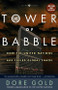 Tower of Babble (How the United Nations Has Fueled Global Chaos) by Dore Gold, 9781400054947