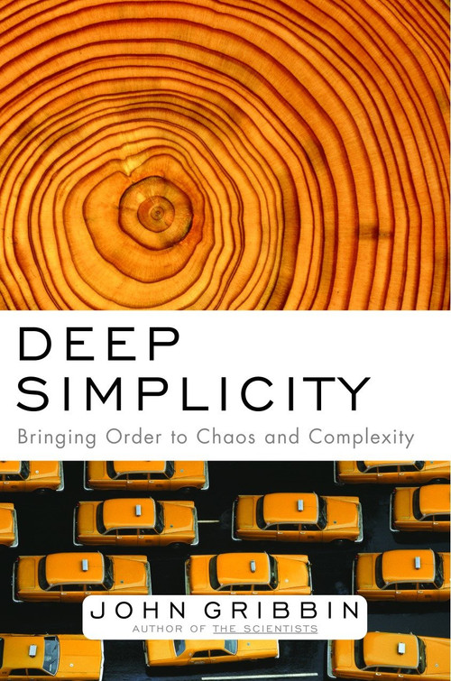 Deep Simplicity (Bringing Order to Chaos and Complexity) by John Gribbin, 9781400062560