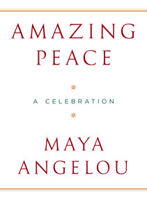 Amazing Peace (A Christmas Poem) by Maya Angelou, 9781400065585