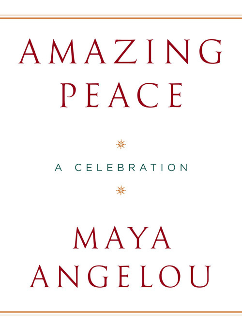 Amazing Peace (A Christmas Poem) by Maya Angelou, 9781400065585