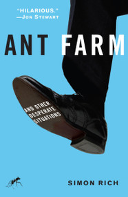 Ant Farm (And Other Desperate Situations) by Simon Rich, 9781400065882