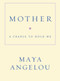 Mother (A Cradle to Hold Me) by Maya Angelou, 9781400066018