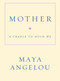 Mother (A Cradle to Hold Me) by Maya Angelou, 9781400066018