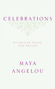 Celebrations (Rituals of Peace and Prayer) by Maya Angelou, 9781400066100