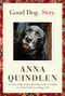 Good Dog. Stay. by Anna Quindlen, 9781400067138