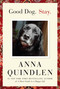 Good Dog. Stay. by Anna Quindlen, 9781400067138