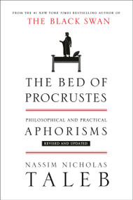 The Bed of Procrustes (Philosophical and Practical Aphorisms) by Nassim Nicholas Taleb, 9781400069972