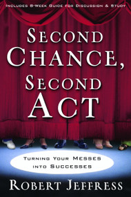 Second Chance, Second Act (Turning Your Messes into Successes) by Robert Jeffress, 9781400070916